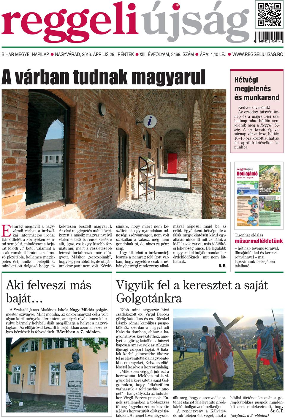Eemrég megnyílt a nagyváradi várban a turisztikai információs iroda.