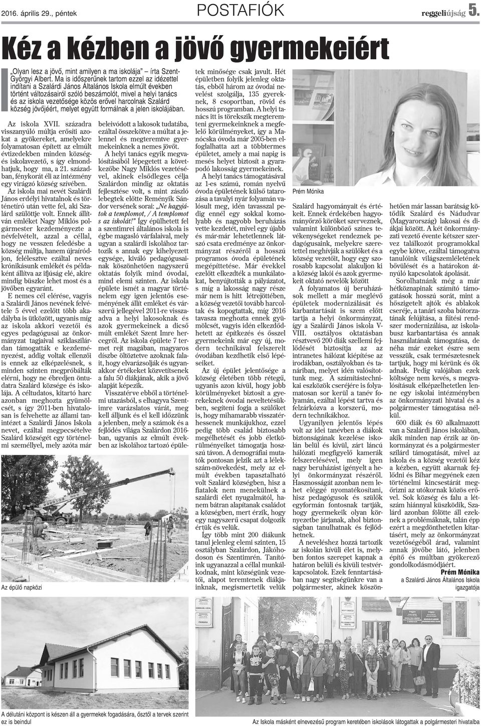 harcolnak Szalárd község jövõjéért, melyet együtt formálnak a jelen iskolájában. Az iskola XVII.