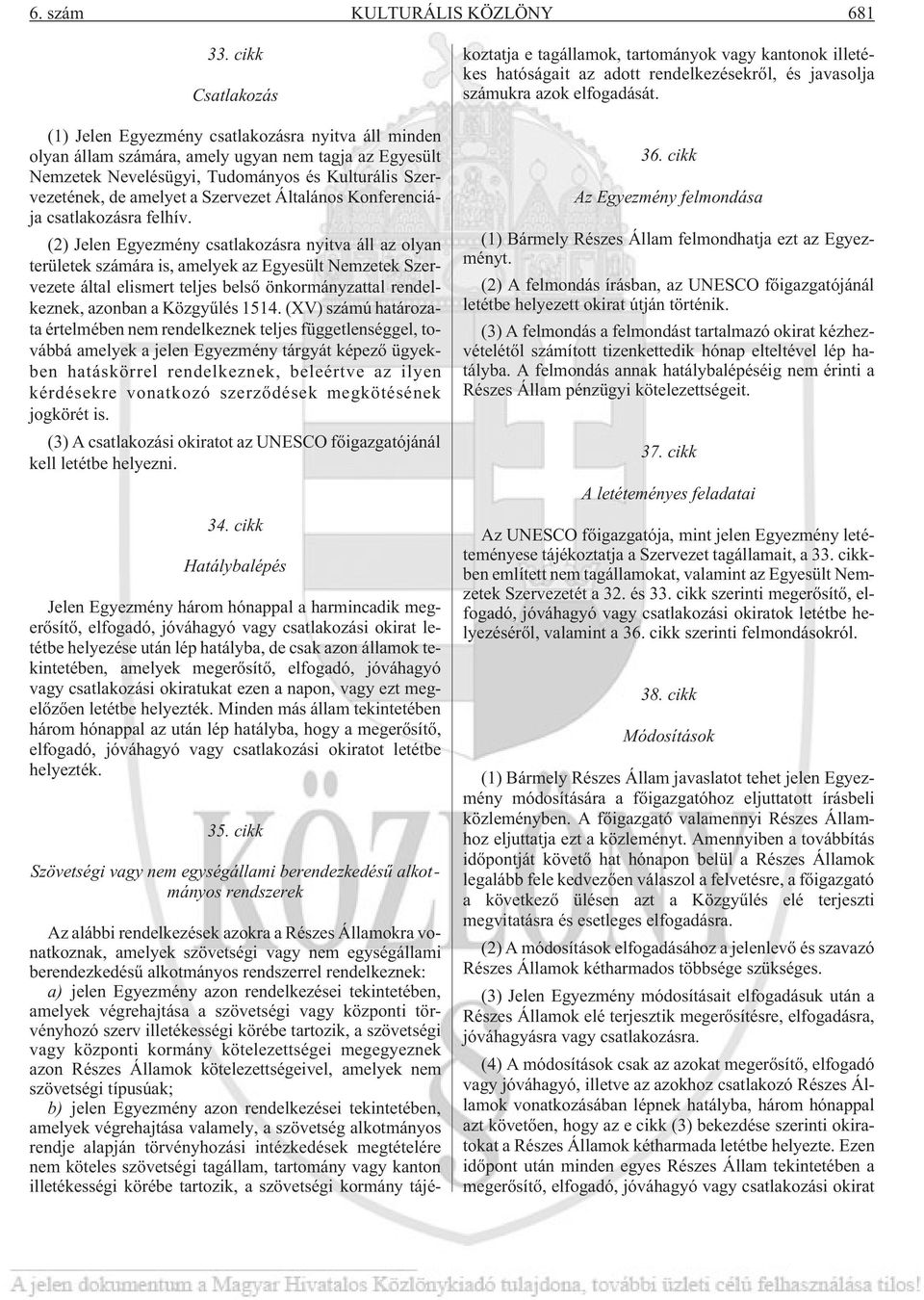 Szervezet Általános Konferenciája csatlakozásra felhív.