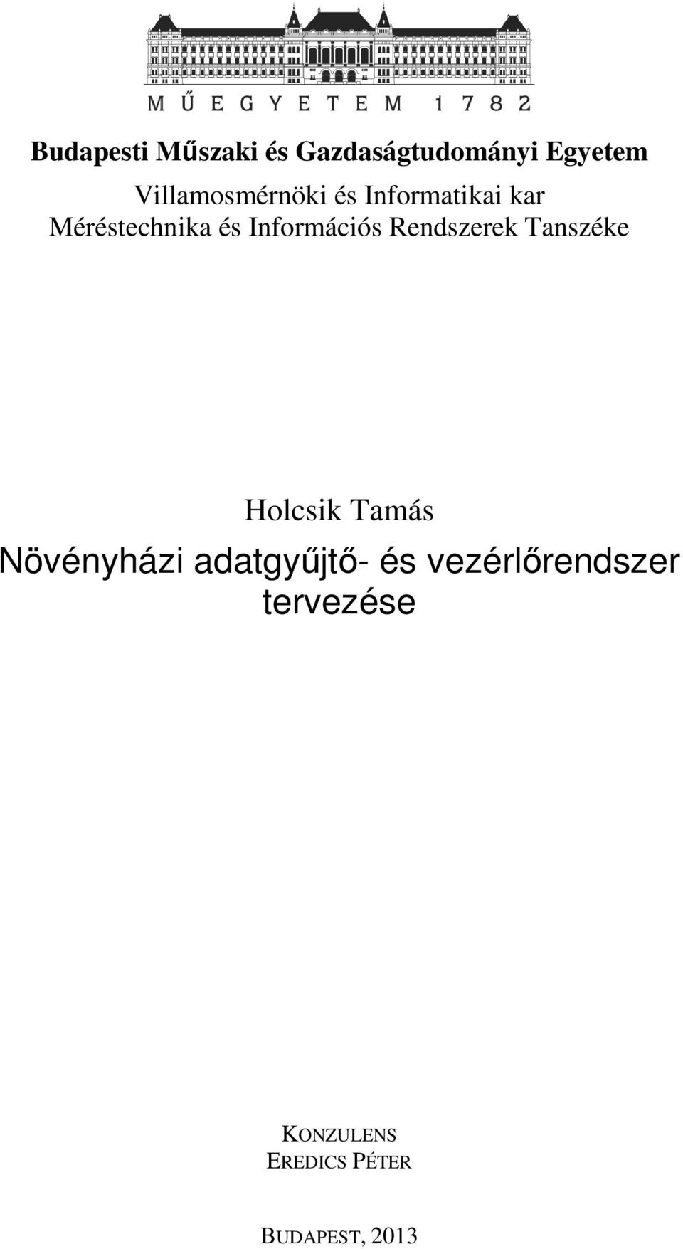 Információs Rendszerek Tanszéke Holcsik Tamás Növényházi