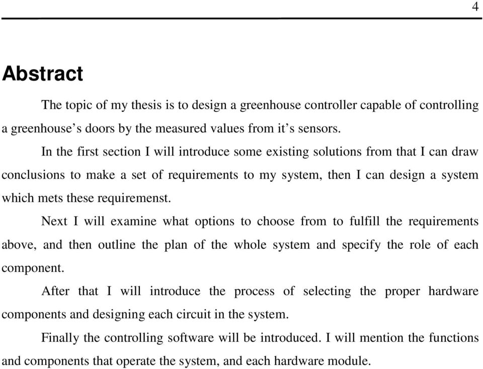 Next I will examine what options to choose from to fulfill the requirements above, and then outline the plan of the whole system and specify the role of each component.