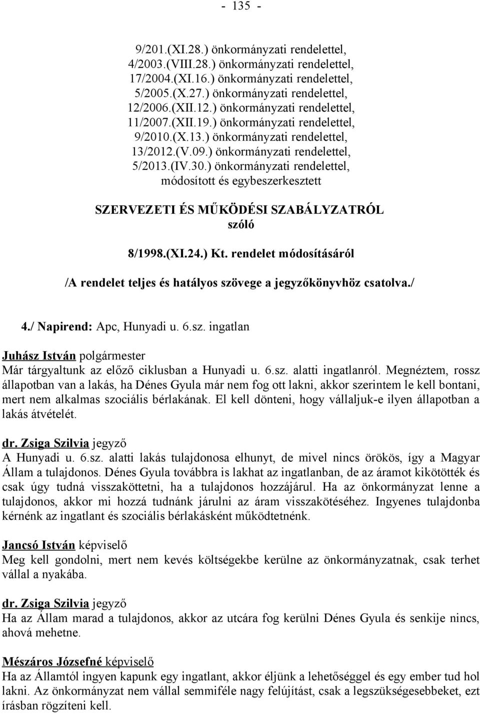 ) önkormányzati rendelettel, módosított és egybeszerkesztett SZERVEZETI ÉS MŰKÖDÉSI SZABÁLYZATRÓL szóló 8/1998.(XI.24.) Kt.