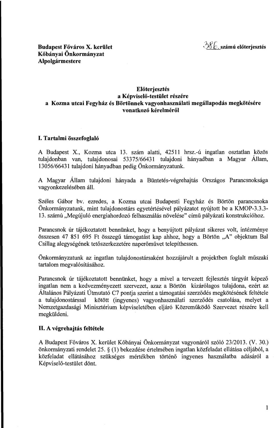 Tartalmi osszefoglalo A Budapest X., Kozma utca 13. szam alatti, 42511 hrsz.