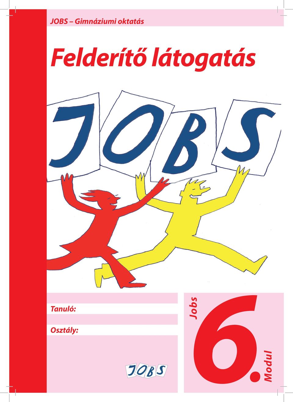 látogatás Jobs 6