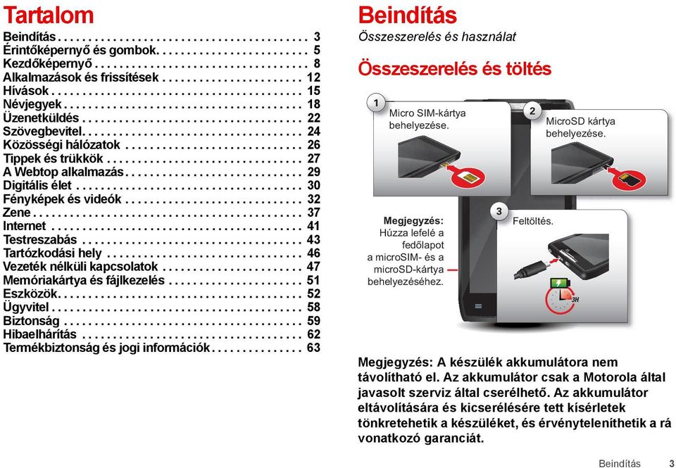 ................................... 24 Közösségi hálózatok............................. 26 Tippek és trükkök................................ 27 A Webtop alkalmazás............................. 29 Digitális élet.