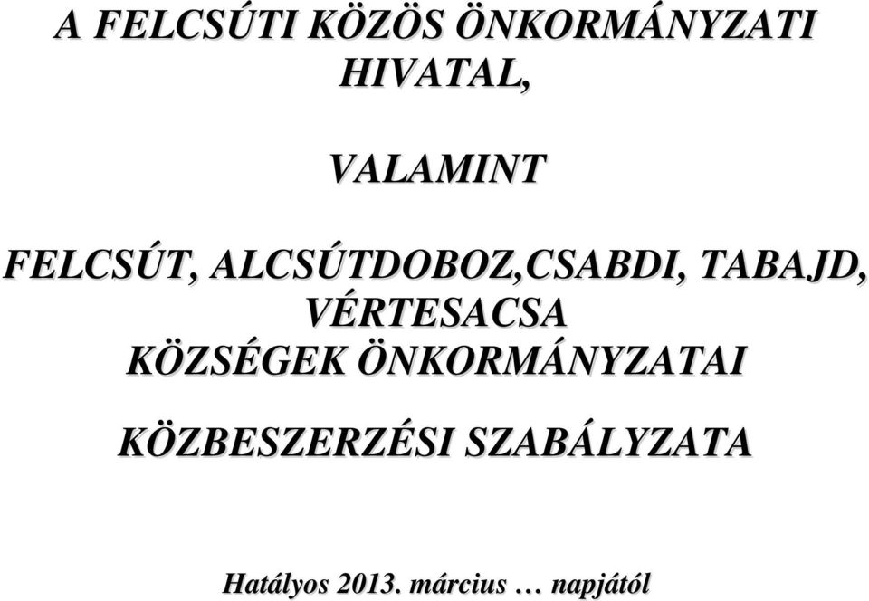 TABAJD, VÉRTESACSA KÖZSÉGEK ÖNKORMÁNYZATAI