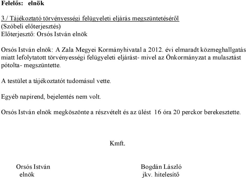 elnök: A Zala Megyei Kormányhivatal a 212.