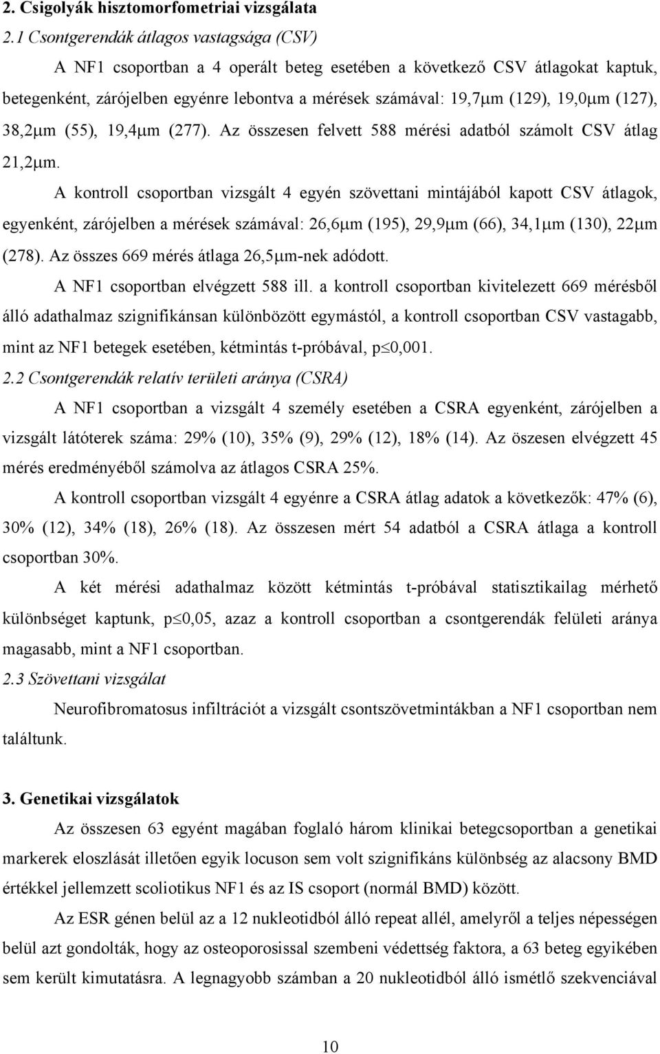 19,0µm (127), 38,2µm (55), 19,4µm (277). Az összesen felvett 588 mérési adatból számolt CSV átlag 21,2µm.