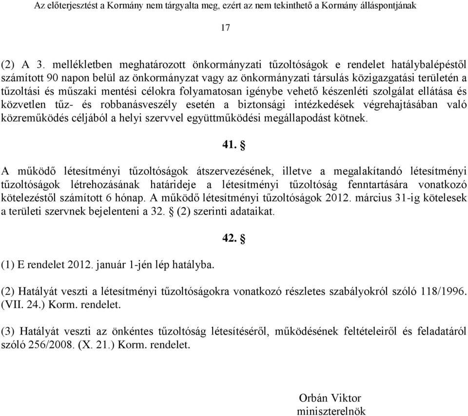 műszaki mentési célokra folyamatosan igénybe vehető készenléti szolgálat ellátása és közvetlen tűz- és robbanásveszély esetén a biztonsági intézkedések végrehajtásában való közreműködés céljából a