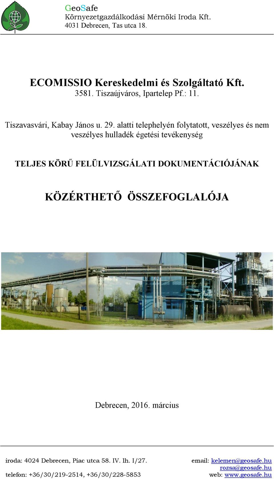 alatti telephelyén folytatott, veszélyes és nem veszélyes hulladék égetési TELJES KÖRŰ FELÜLVIZSGÁLATI DOKUMENTÁCIÓJÁNAK