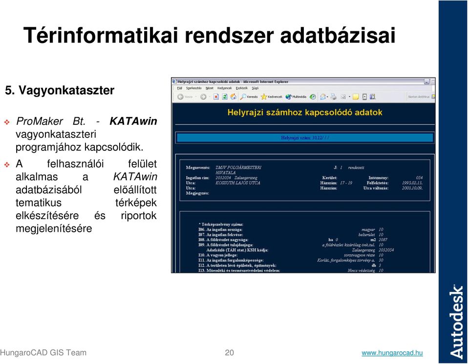 A felhasználói felület alkalmas a KATAwin adatbázisából előállított