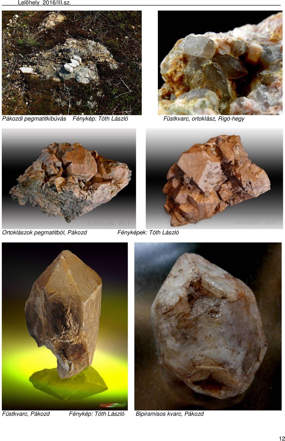 pegmatitból, Pákozd Fényképek: Tóth László