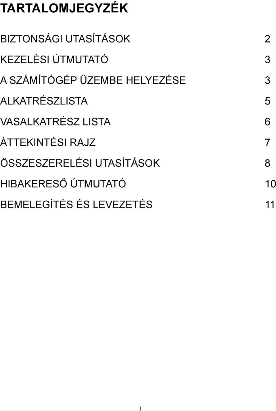 VASALKATRÉSZ LISTA 6 ÁTTEKINTÉSI RAJZ 7 ÖSSZESZERELÉSI