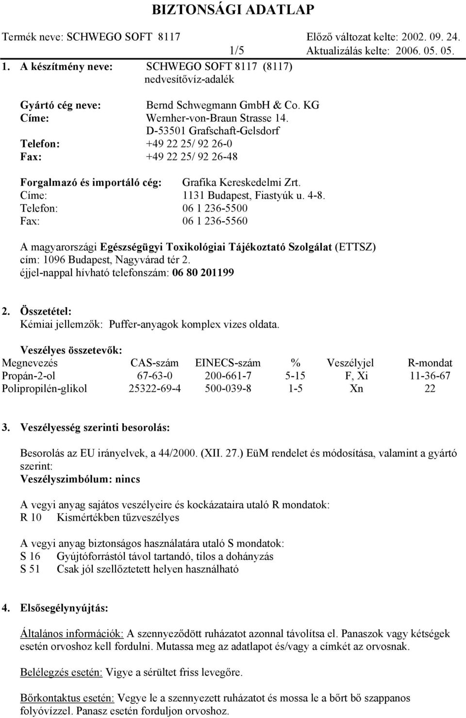 Telefon: 06 1 236-5500 Fax: 06 1 236-5560 A magyarországi Egészségügyi Toxikológiai Tájékoztató Szolgálat (ETTSZ) cím: 1096 Budapest, Nagyvárad tér 2. éjjel-nappal hívható telefonszám: 06 80 201199 2.