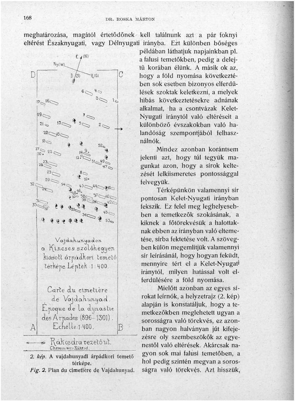 lépték.] : 400. Carte du cimetière de Vaiaariuruuaa. i^rtoque de La cumastie des A ruades (896-1301). EcÀelie:M00. T\cdt os (ira rezetö ut. Chemin verj ifë-kgjid. 2. kép.