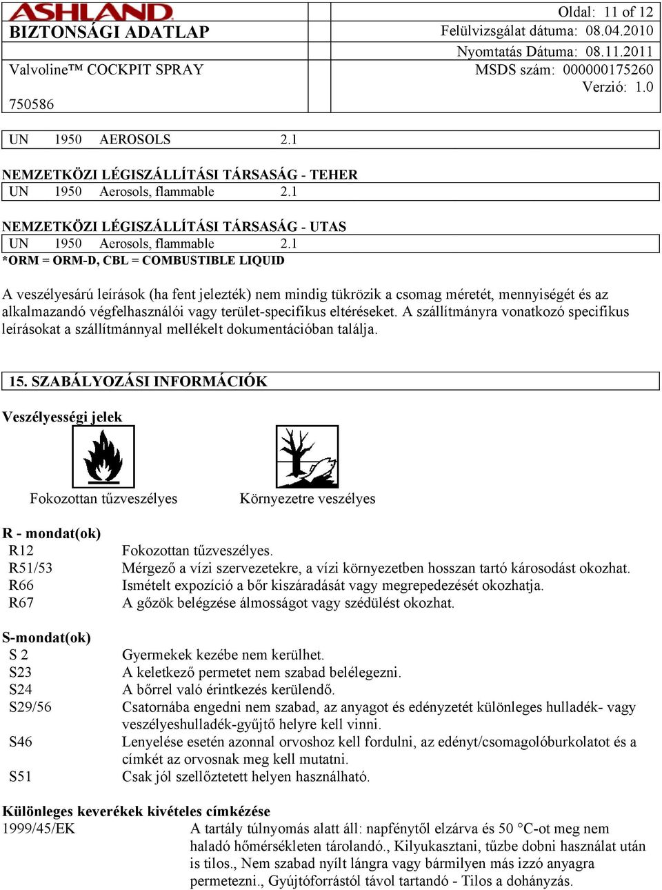 eltéréseket. A szállítmányra vonatkozó specifikus leírásokat a szállítmánnyal mellékelt dokumentációban találja. 15.