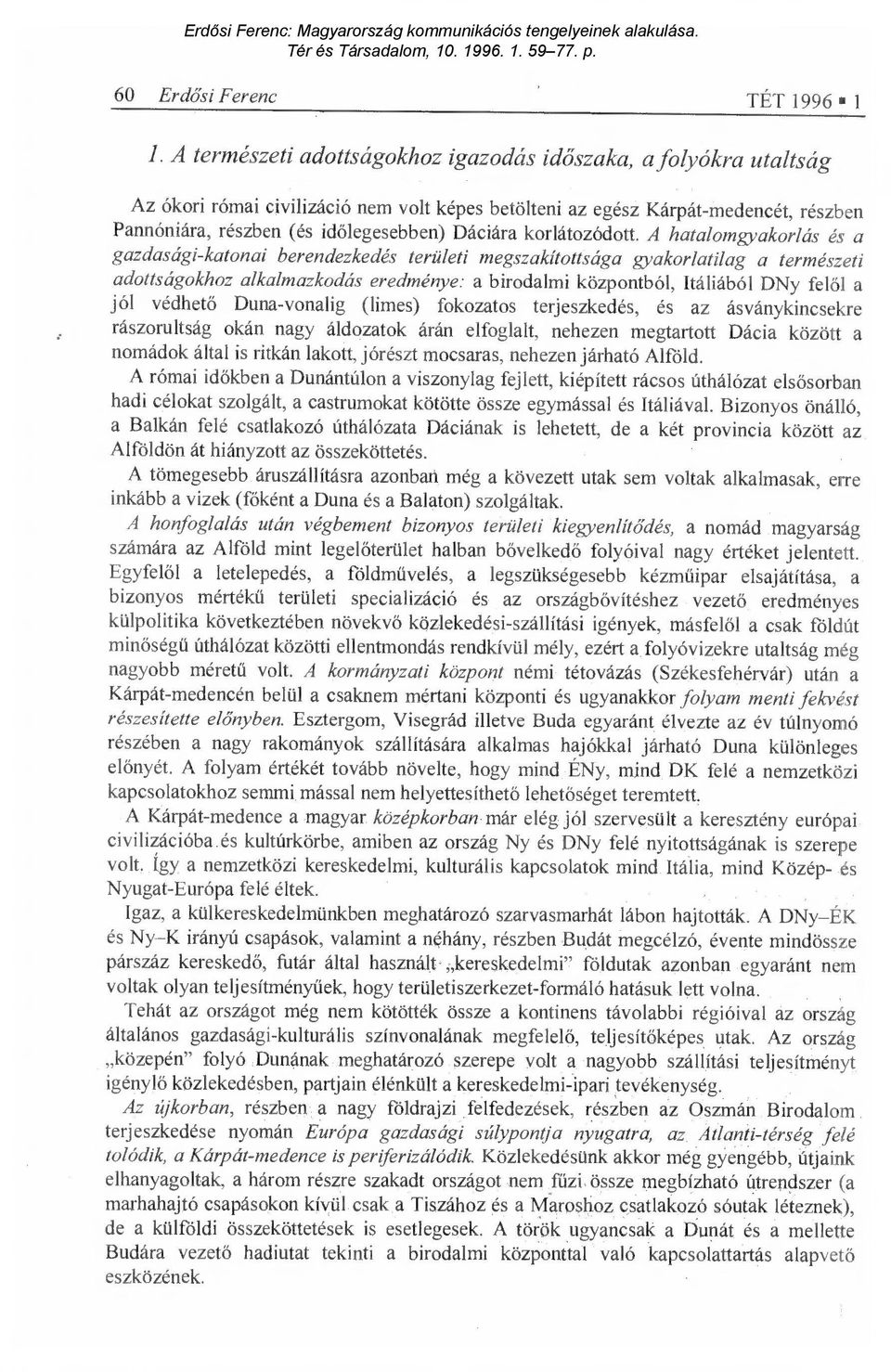 Dáciára korlátozódott.