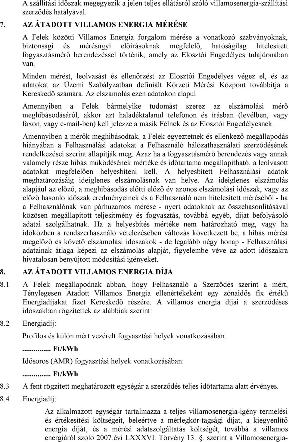 berendezéssel történik, amely az Elosztói Engedélyes tulajdonában van.