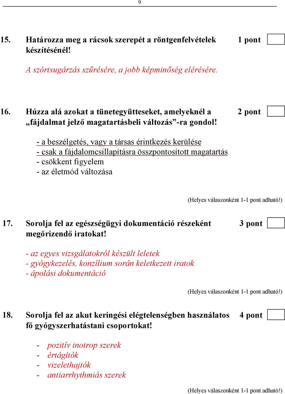 - a beszélgetés, vagy a társas érintkezés kerülése - csak a fájdalomcsillapításra összpontosított magatartás - csökkent figyelem - az életmód változása 17.