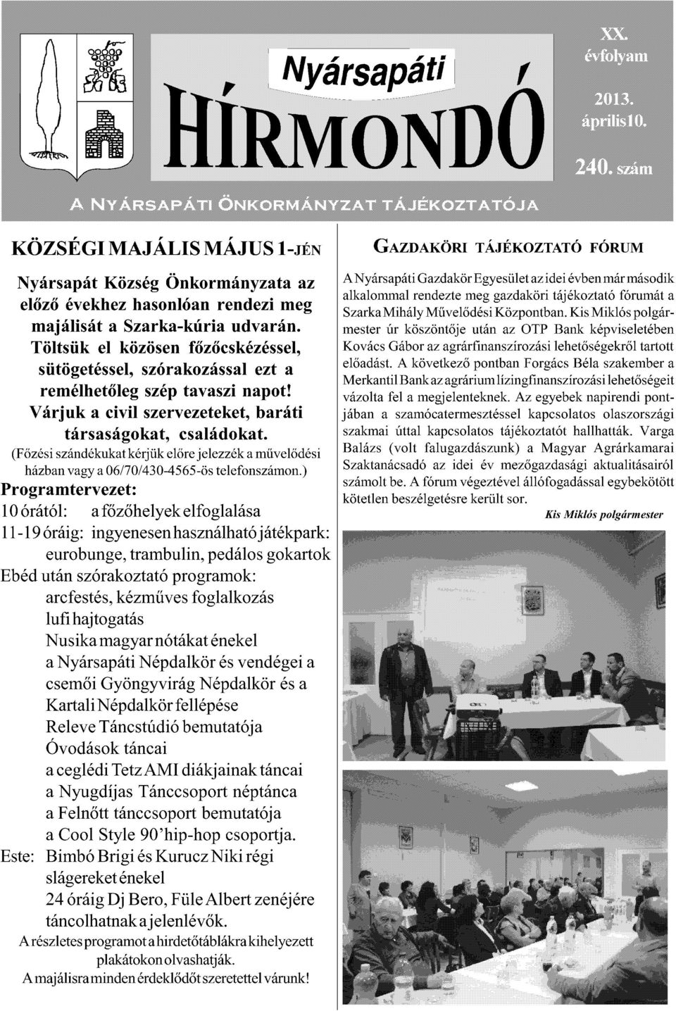 $%='+$#4562%'7:;3-3+:#(% lufi hajtogatás Nusika magyar nótákat énekel a Nyársapáti Népdalkör és vendégei a <%24"&'>9?);96&/(;'@$A*-3+?