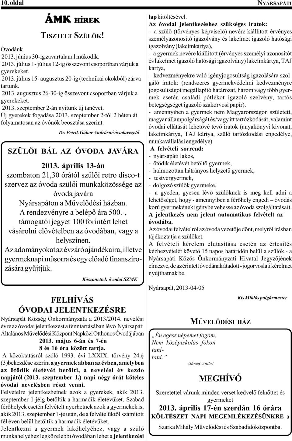 (&= &'()*+,'-%)./01')2#3'/4#5)"!136!+7+,$ *5678:));<7 AZ ÓVODA JAVÁRA 2013. április 13-án '0!%*$&!()A?3CB);5/&;")'0-"+.)57&5!)K.'D!E& '075,70)$0);,!K$)'0-"+.)%>(2$2808''1G7)$0 óvoda javára 4#/5'$6/&!