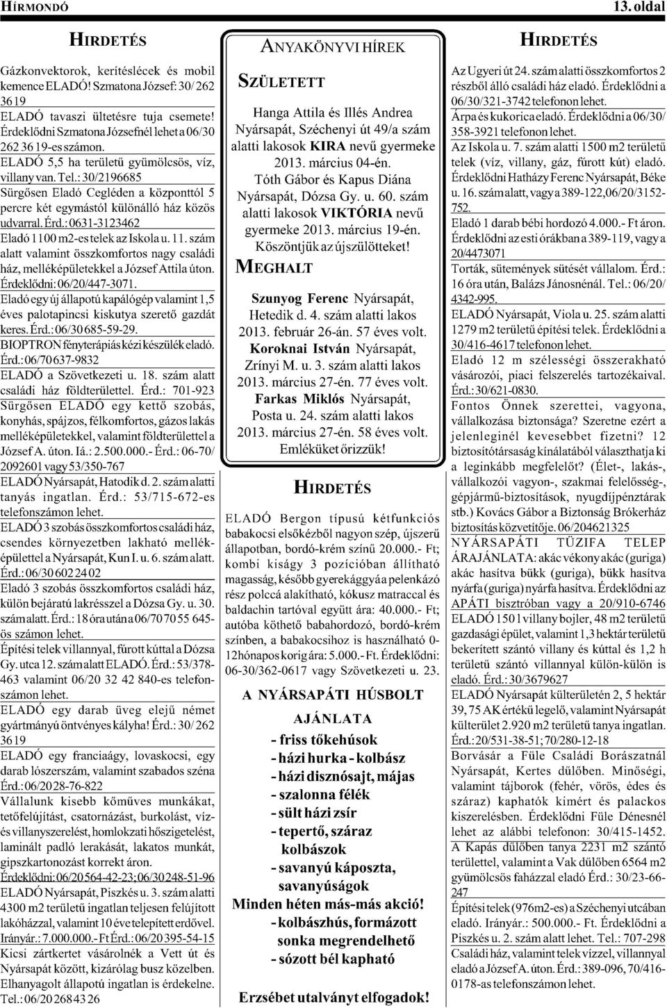 ($):;0'7(1")"7M7&)$)BheCB Nyársapát, Széchenyi út 49/a szám 358-3921 telefonon lehet. 2623619-es számon. alatti lakosok KIRA )(7,J)G#75%727 <0)f'2!"$)>=)d=)'0/%)$"$&&.)?XBB)%A)&75-" Wn<kU)X3X)M$)&75-"7&J)G#-%8"D'8'3),N03 2013.