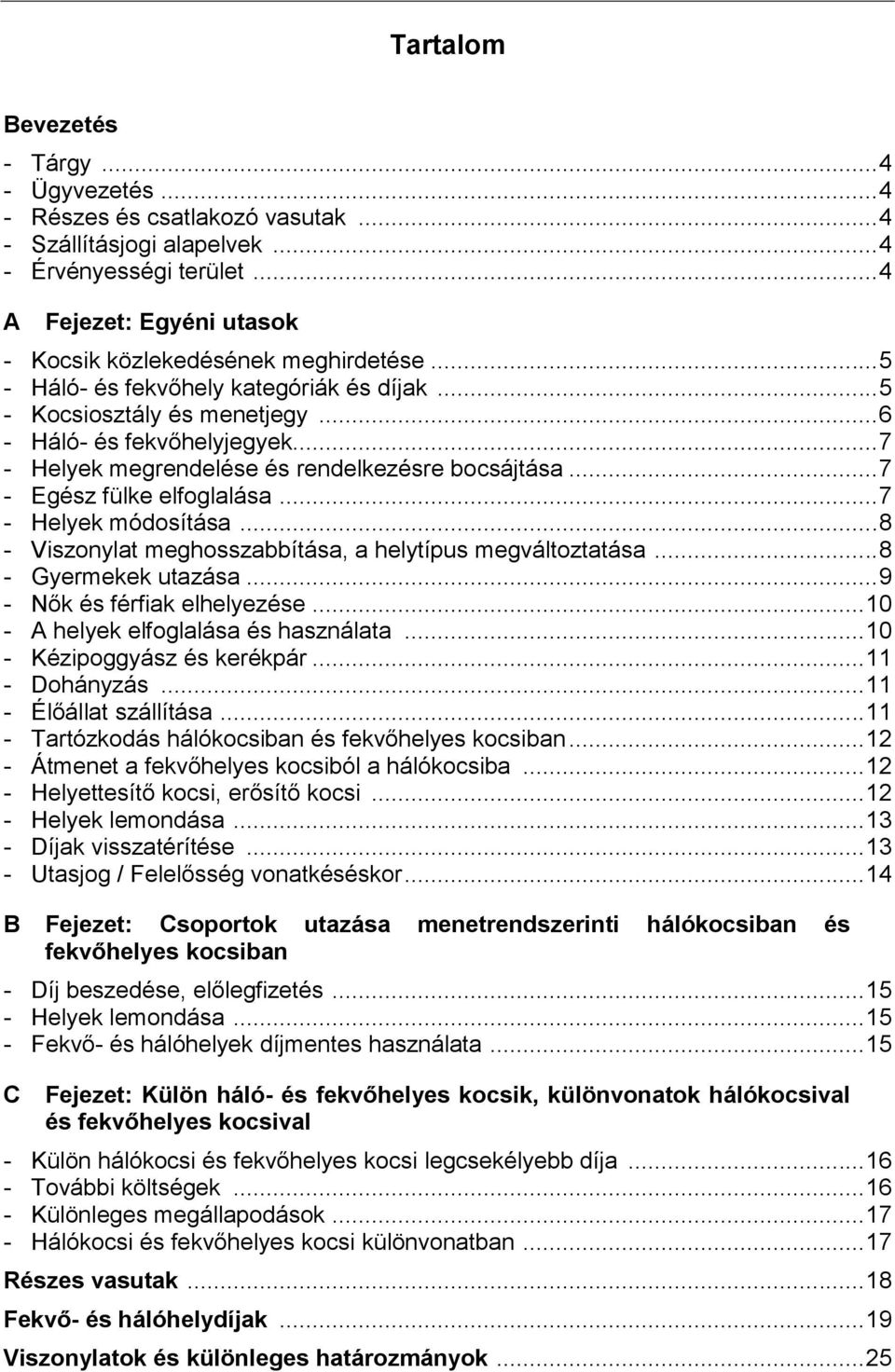 felkéri, hogy megismerjék