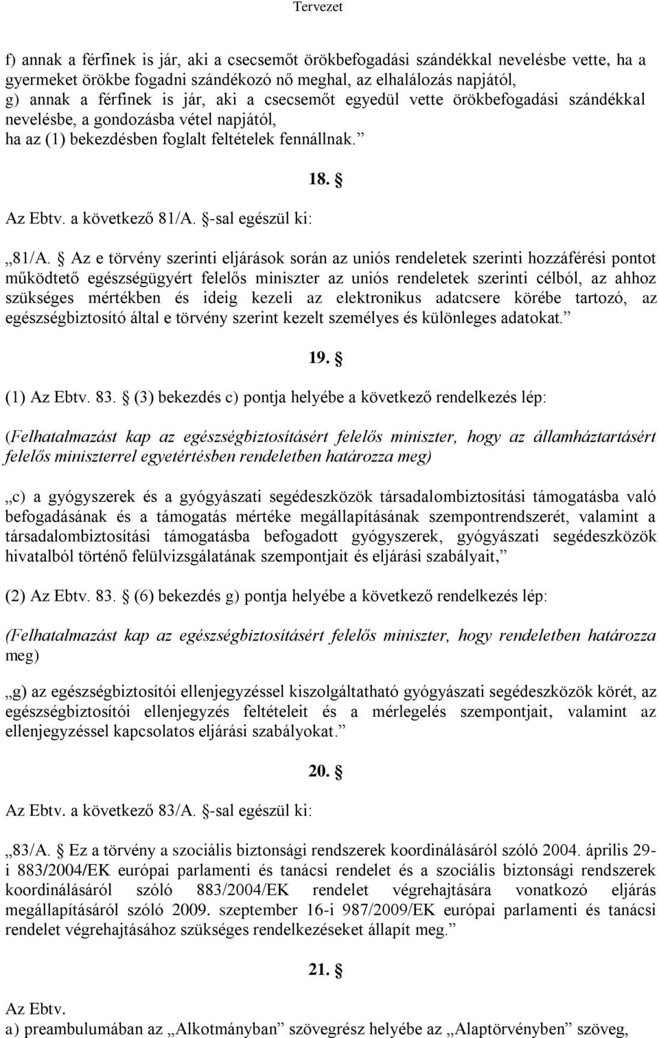 -sal egészül ki: 18. 81/A.