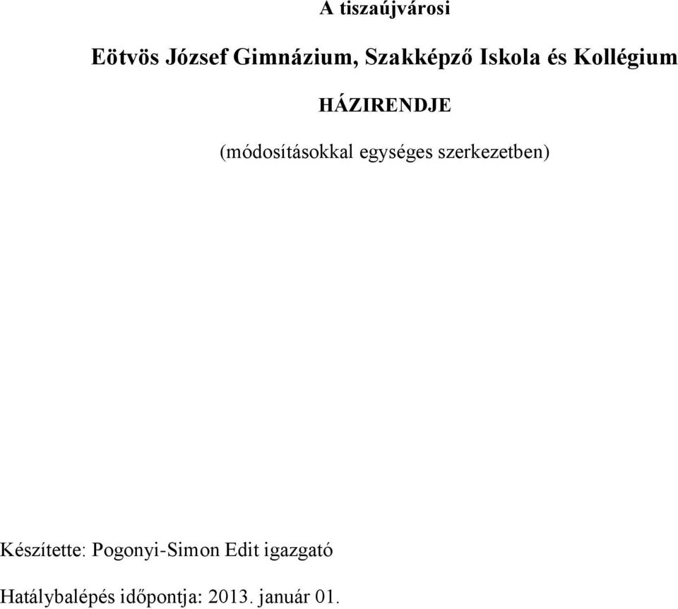 egységes szerkezetben) Készítette: Pogonyi-Simon