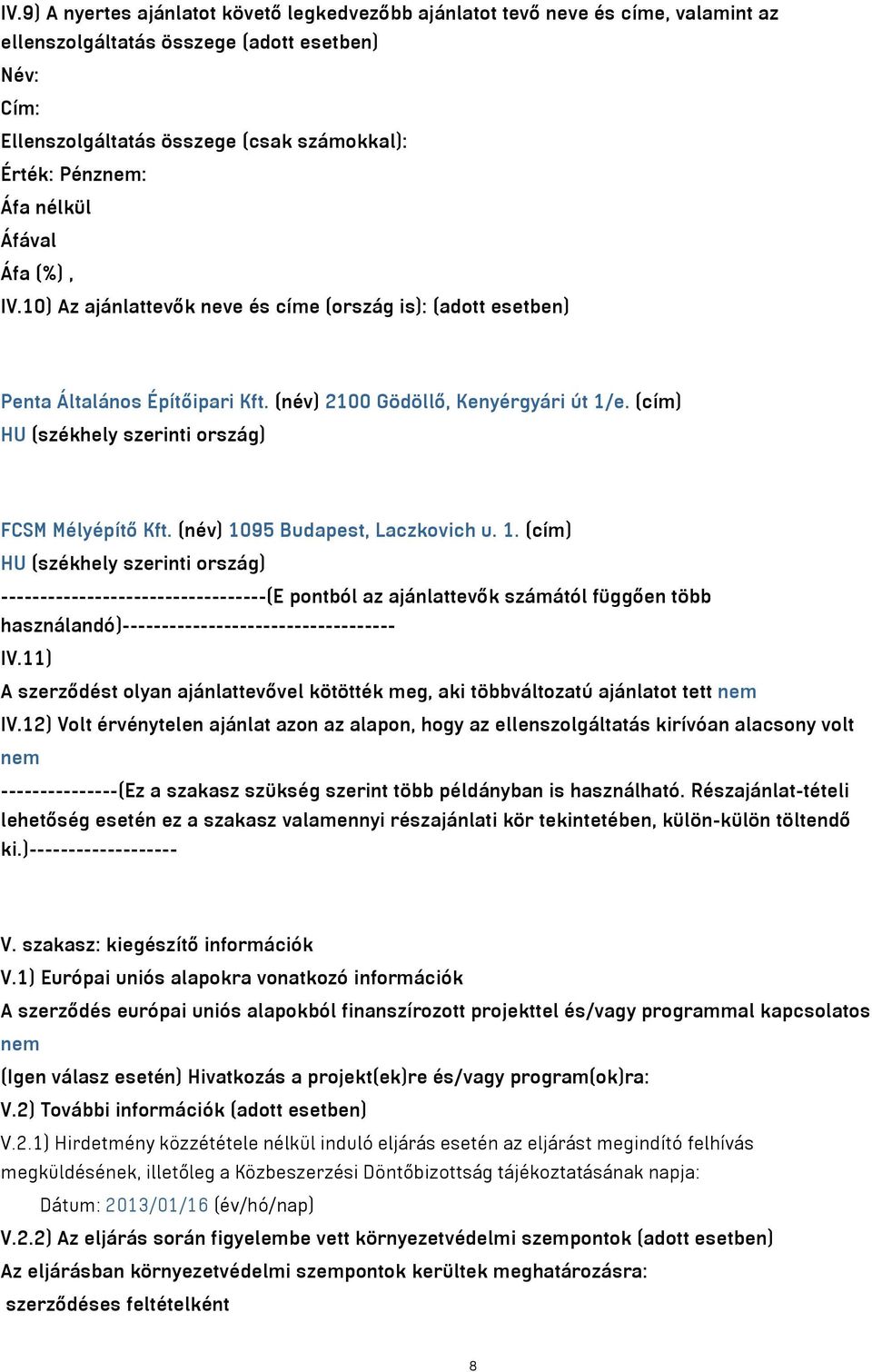 (cím) HU (székhely szerinti ország) FCSM Mélyépítő Kft. (név) 10