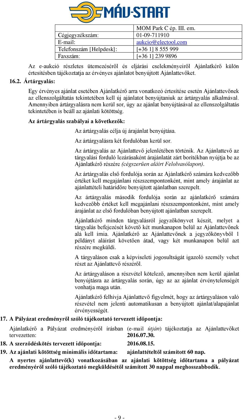 ajánlatot benyújtott Ajánlattevőket. 16.2.