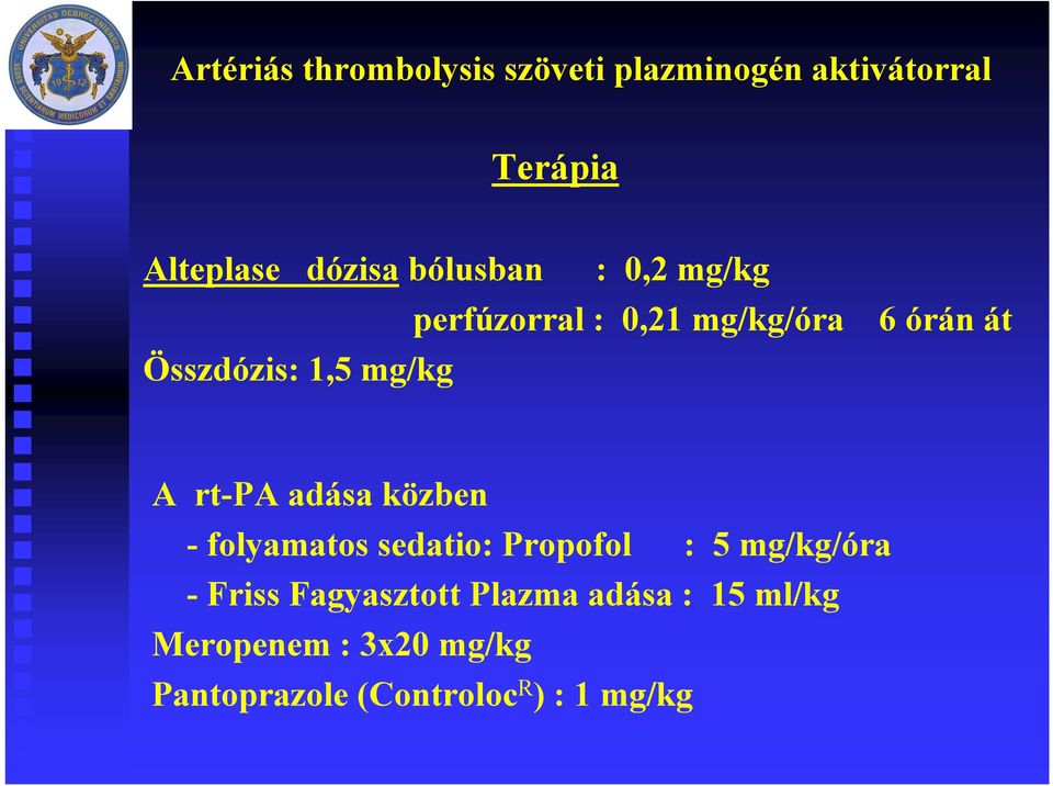 folyamatos sedatio: Propofol : 5 mg/kg/óra - Friss Fagyasztott