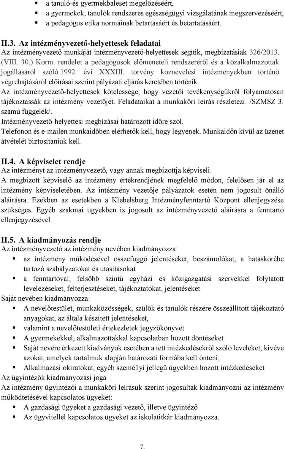 rendelet a pedagógusok előmeneteli rendszeréről és a közalkalmazottak jogállásáról szóló 1992. évi XXXIII.