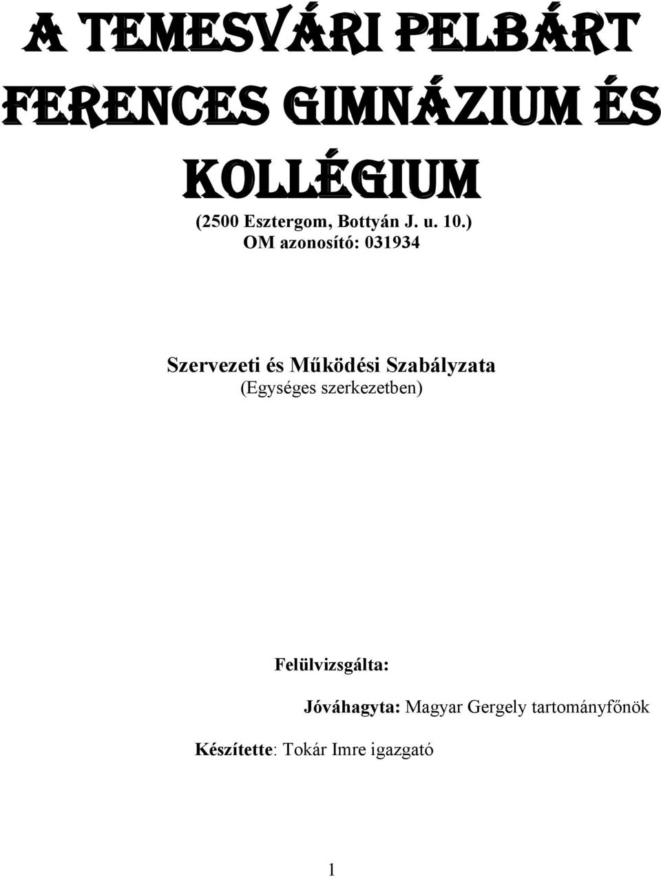 ) OM azonosító: 031934 Szervezeti és Működési Szabályzata