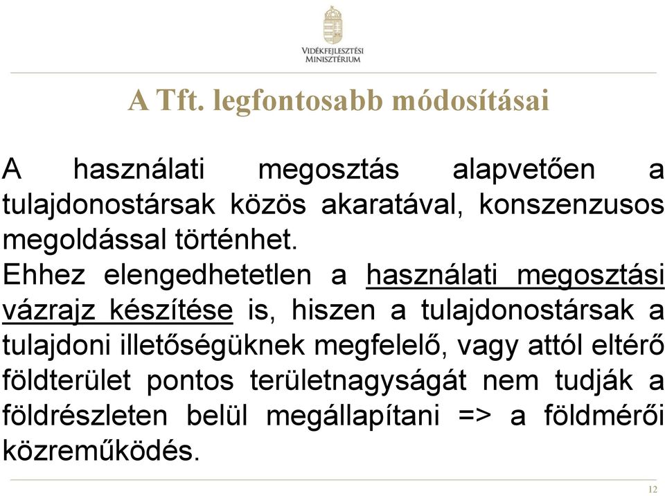 konszenzusos megoldással történhet.