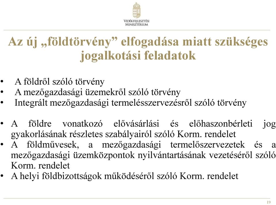 gyakorlásának részletes szabályairól szóló Korm.