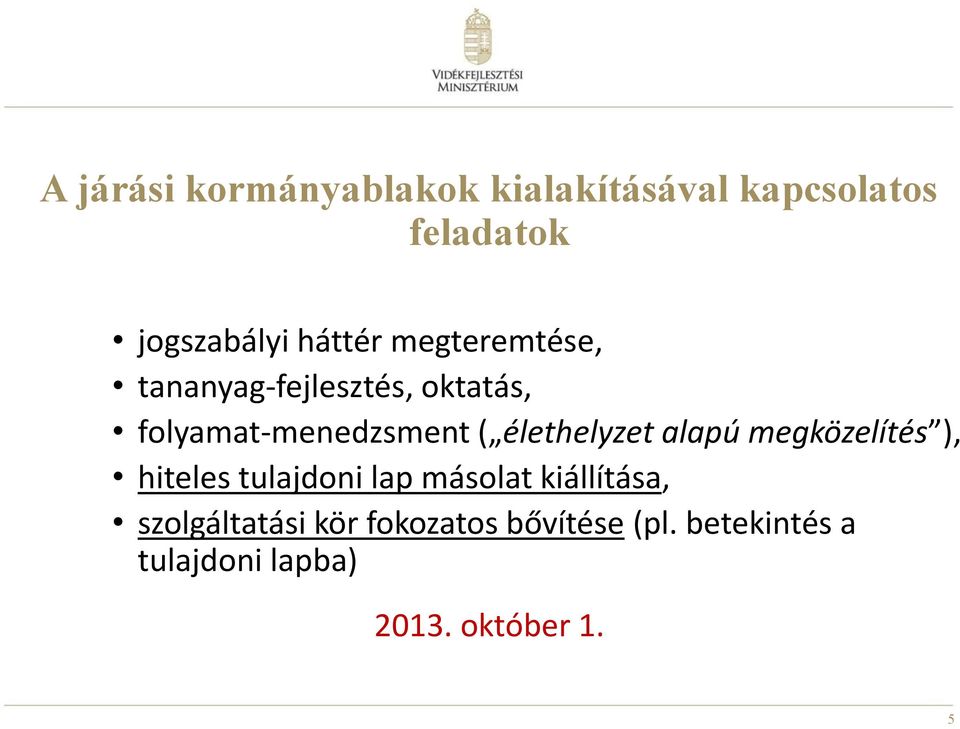 élethelyzet alapú megközelítés ), hiteles tulajdoni lap másolat kiállítása,