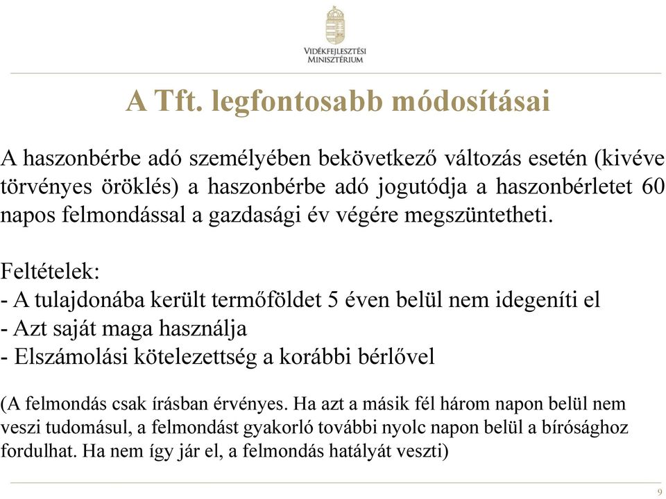 haszonbérletet 60 napos felmondással a gazdasági év végére megszüntetheti.