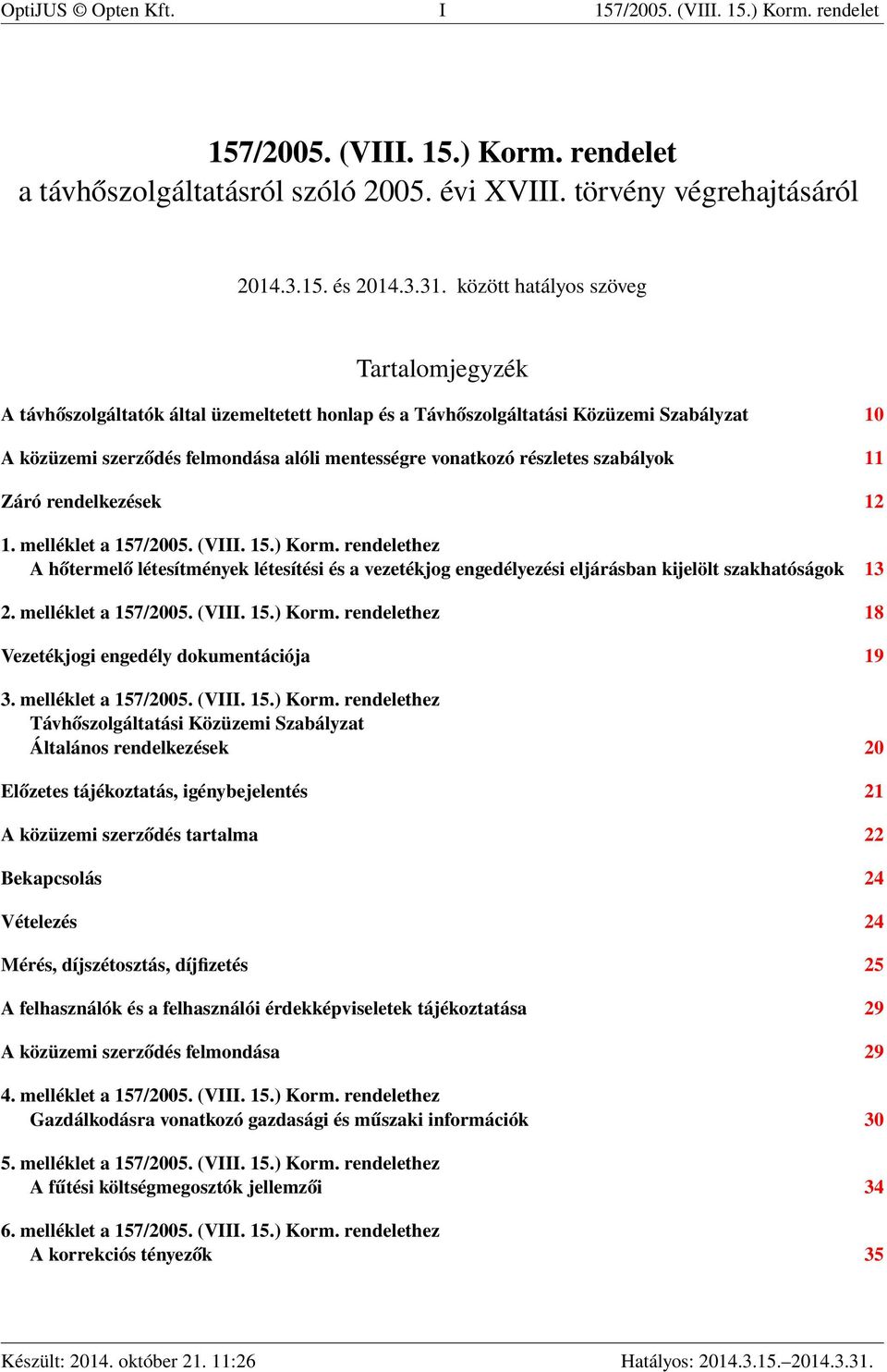 részletes szabályok 11 Záró rendelkezések 12 1. melléklet a 157/2005. (VIII. 15.) Korm.