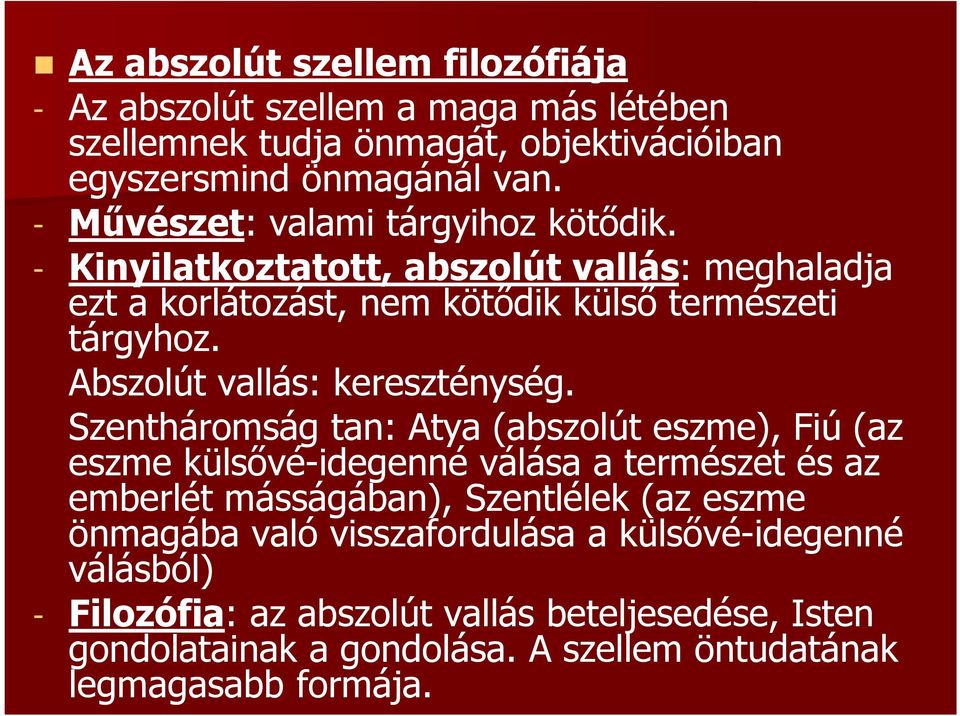 Abszolút vallás: kereszténység.