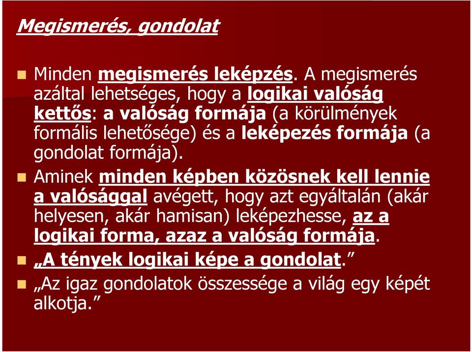 és a leképezés formája (a gondolat formája).