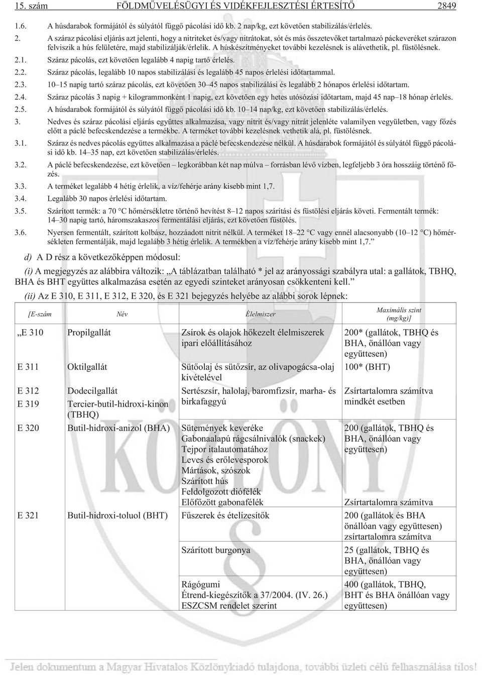 nap/kg, ezt követõen stabilizálás/érlelés. 2.