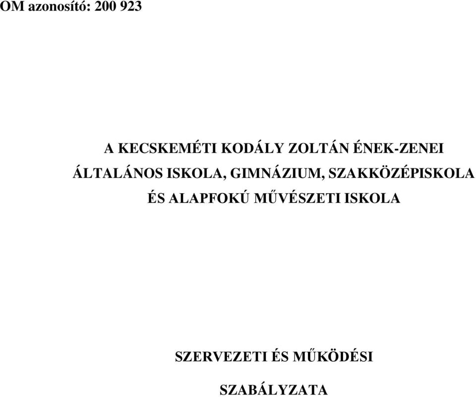 GIMNÁZIUM, SZAKKÖZÉPISKOLA ÉS ALAPFOKÚ