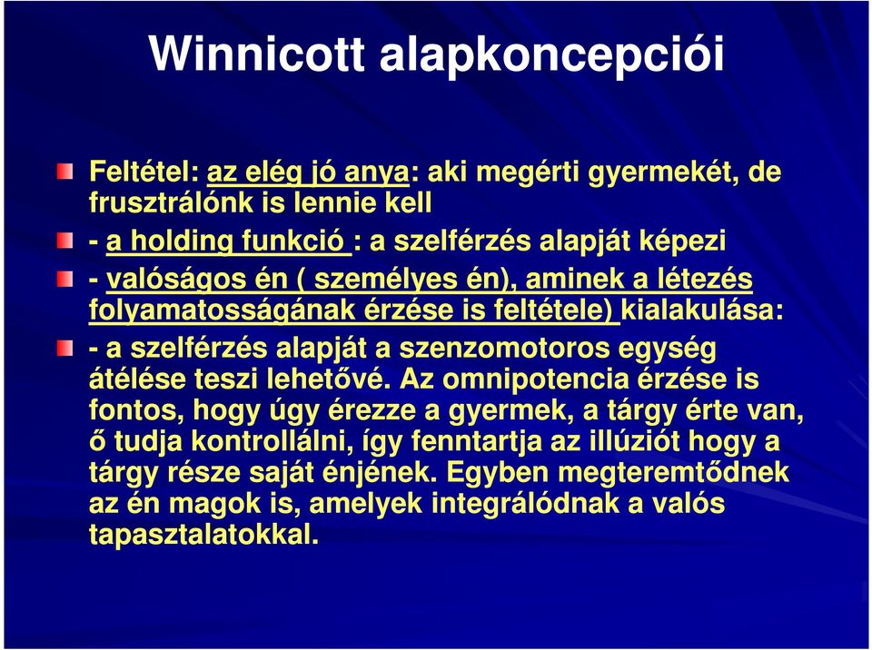 szenzomotoros egység átélése teszi lehetővé.