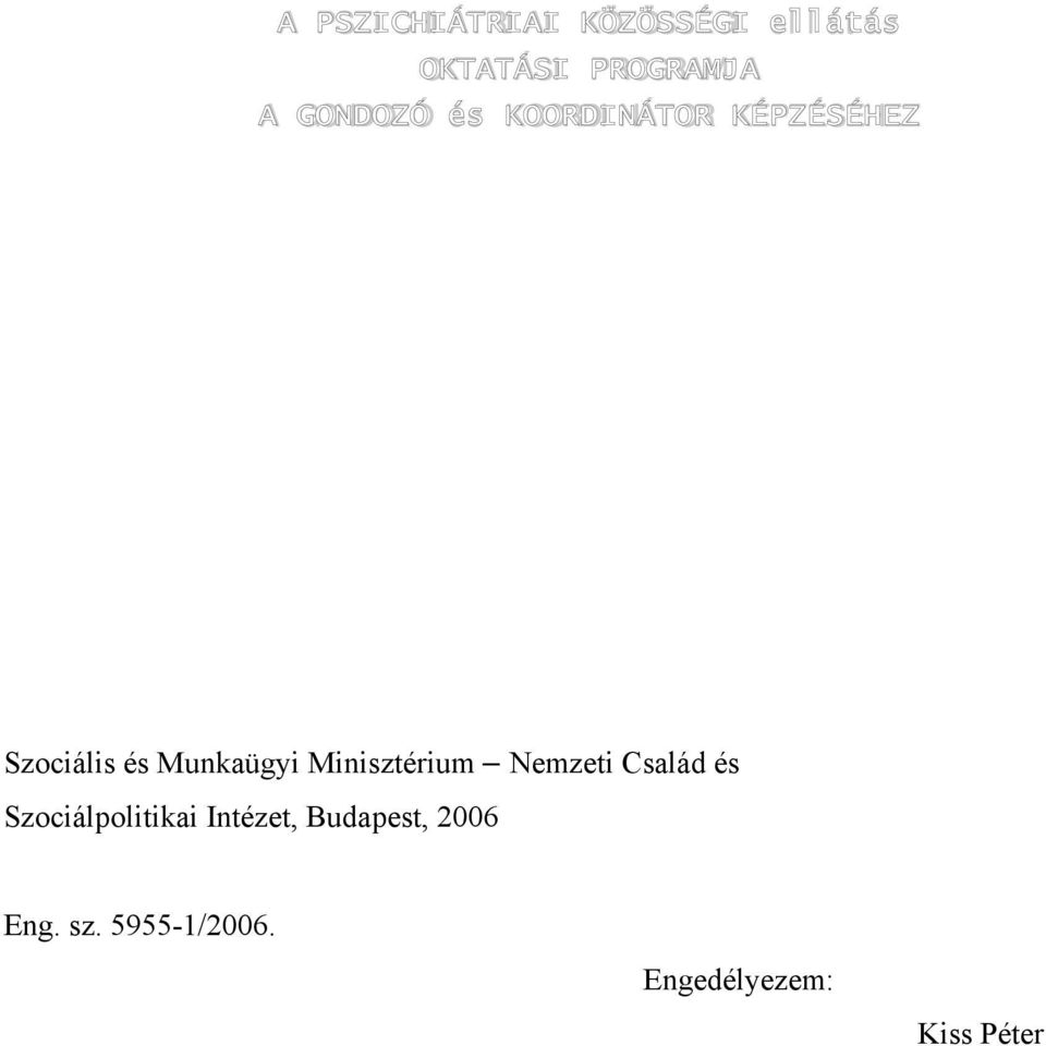 Minisztérium Nemzeti Család és Szociálpolitikai Intézet,