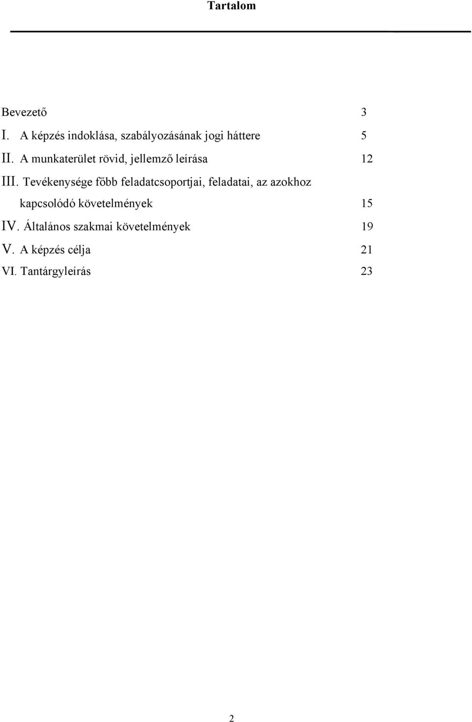 A munkaterület rövid, jellemző leírása 12 III.