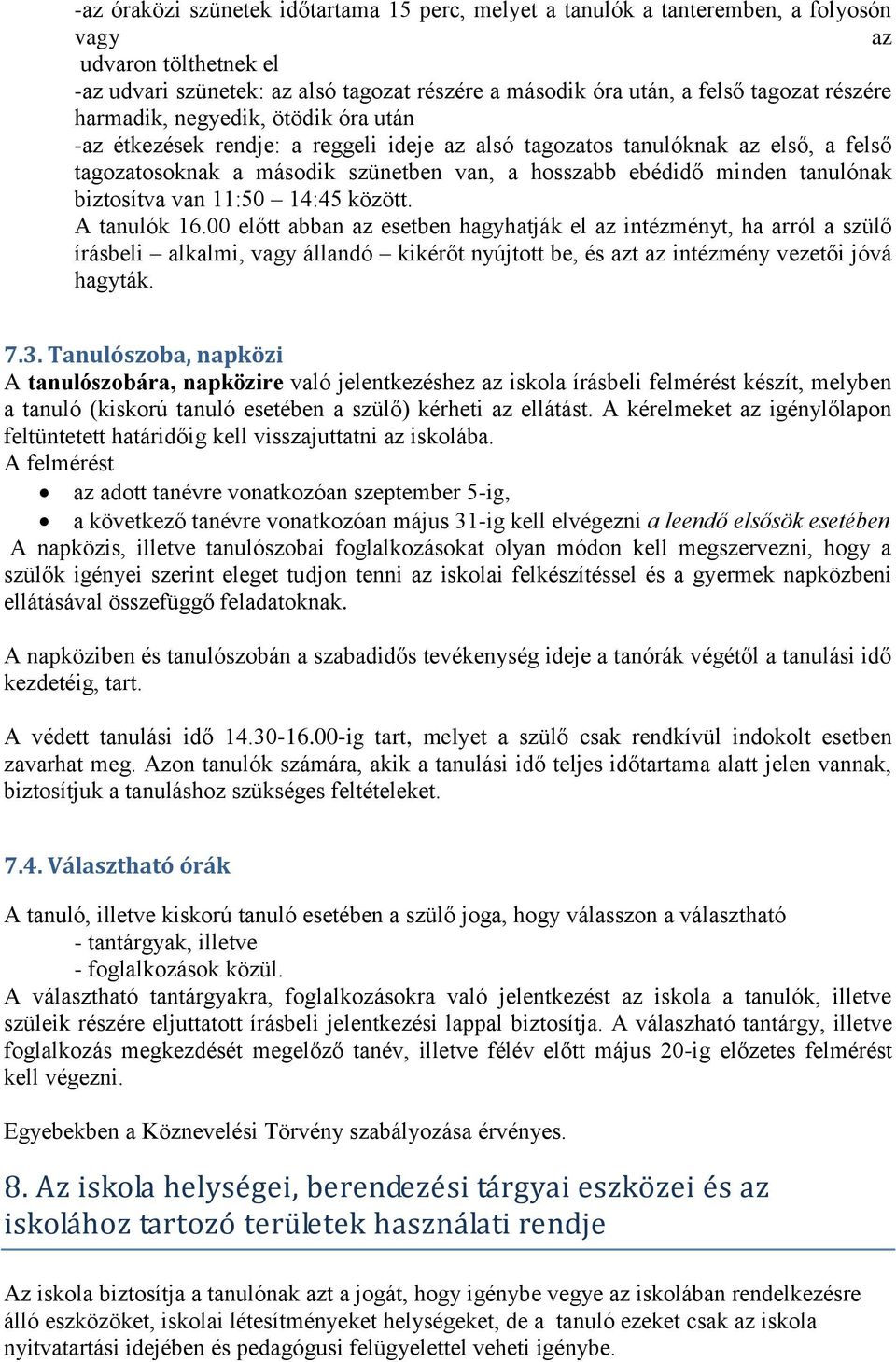 tanulónak biztosítva van 11:50 14:45 között. A tanulók 16.