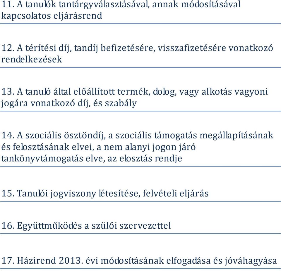 A tanuló által előállított termék, dolog, vagy alkotás vagyoni jogára vonatkozó díj, és szabály 14.