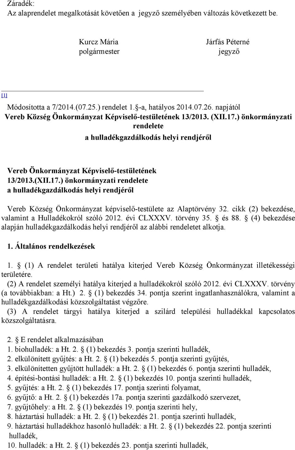 ) önkormányzati rendelete a hulladékgazdálkodás helyi rendjéről Vereb Önkormányzat Képviselő-testületének 13/2013.(XII.17.