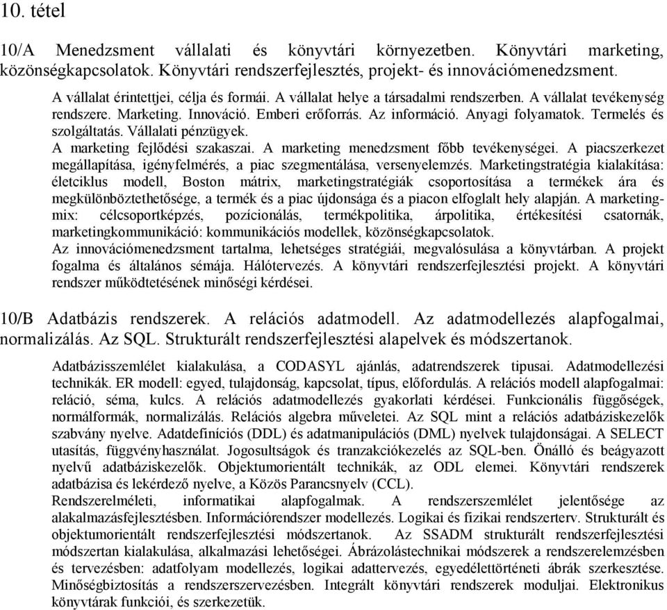 Termelés és szolgáltatás. Vállalati pénzügyek. A marketing fejlődési szakaszai. A marketing menedzsment főbb tevékenységei.